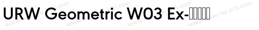 URW Geometric W03 Ex字体转换